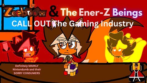 Zeoboom & the Ener-Z Beings CALL OUT the Gaming Industry