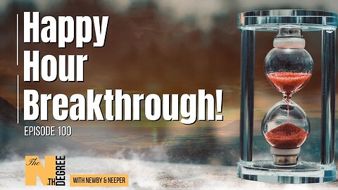 100: Happy Hour Breakthrough! - The Nth Degree