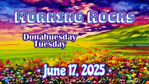 ☀️ Morning Rocks - 6.17.25 📖