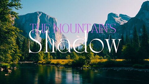 THE MOUNTAIN'S SHADOW (4K Relaxation)