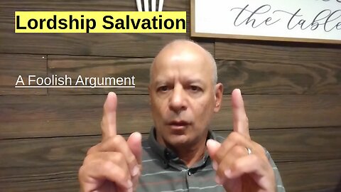 Lordship Salvation, A Foolish Argument