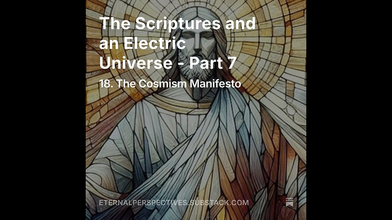 Eternal Perspectives - Ep.18: The Scriptures and an Electric Universe - Part 7