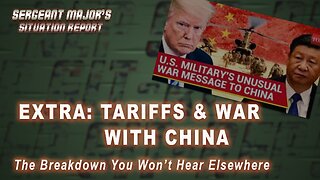 EXTRA: Tariffs & War w/China | Sergeant Major's Situation Report w/John Gillette