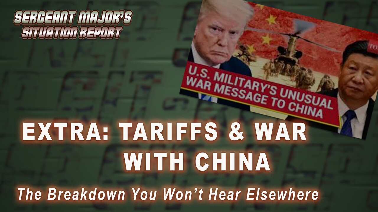 EXTRA: Tariffs & War w/China | Sergeant Major's Situation Report w/John Gillette