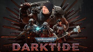 A Couple More Levels In DARKTIDE