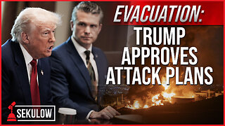EVACUATION: Trump Approves Attack Plans