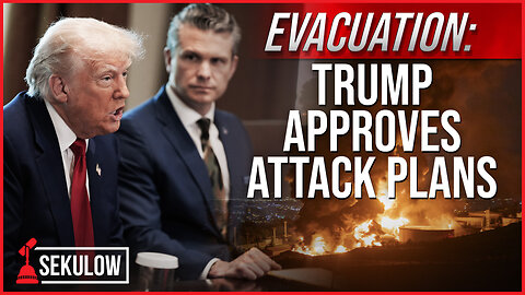 EVACUATION: Trump Approves Attack Plans