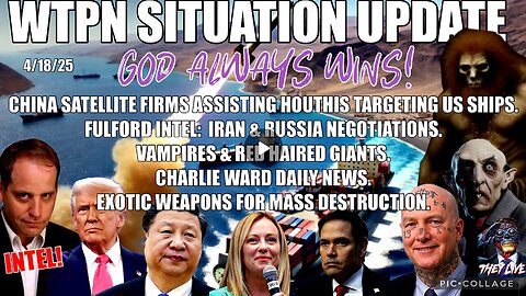 China aiding Houthis?, Fulford Intel, Russia & Iran, vampires & giants,T. Carlson.& more.