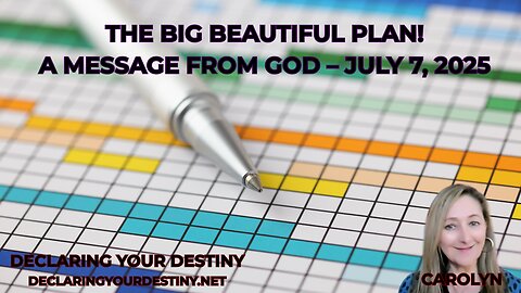 THE BIG BEAUTIFUL PLAN! - A MESSAGE FROM GOD – JULY 7, 2025