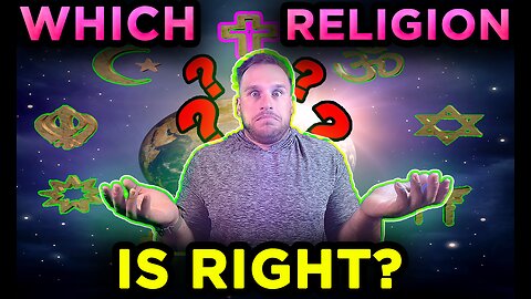 Why Are There So Many RELIGIONS In The WORLD?