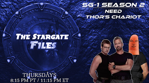 The Stargate Files #14 - Need / Thor's Chariot