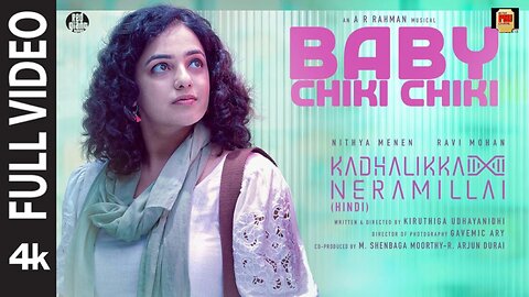 Baby Chiki Chiki (Full Video) | A.R. Rahman | Nithya Menen | Ravi Mohan | Kadhalikka Neramillai
