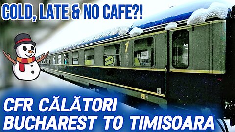 Snow, Delays & Little Comfort! Surviving Romania's IR Train to Timișoara in 1st Class.