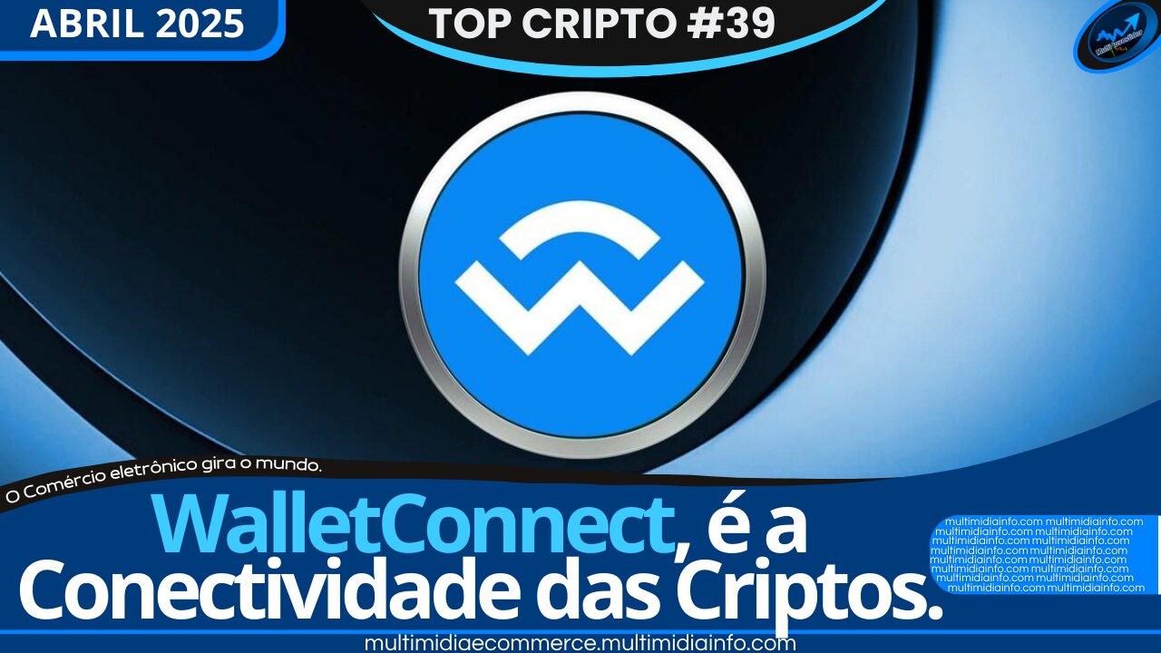 Top Cripto "Abril 2025" (Edição #39) WalletConnect, Potencializando a Conectividade no Mundo Cripto.