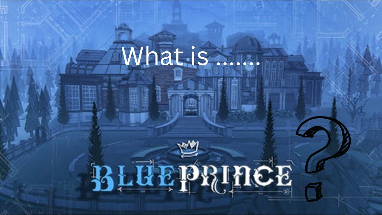 What is blue prince?