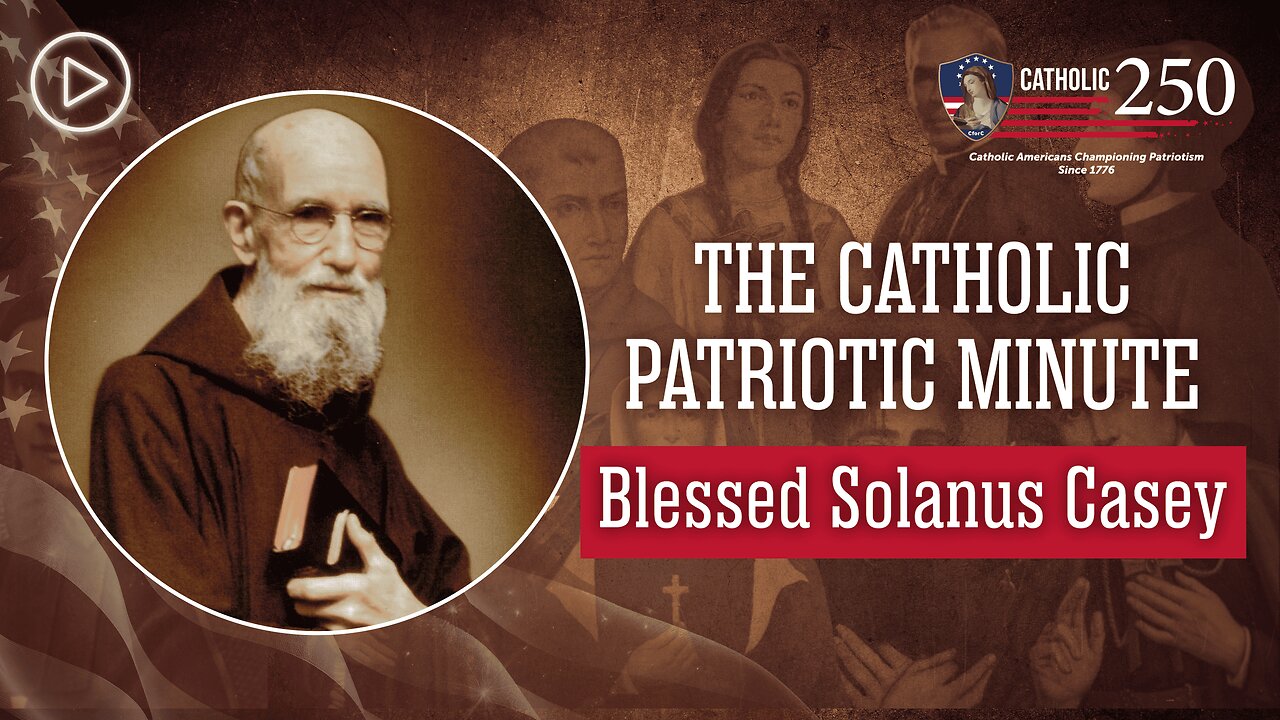 Blessed Solanus Casey: A Life Lived Fully in God’s Divine Love