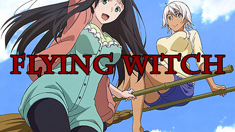 Magic and Mundanity in Aomori 【Flying Witch】