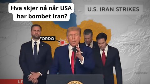Hva skjer nå når USA har bombet Iran?