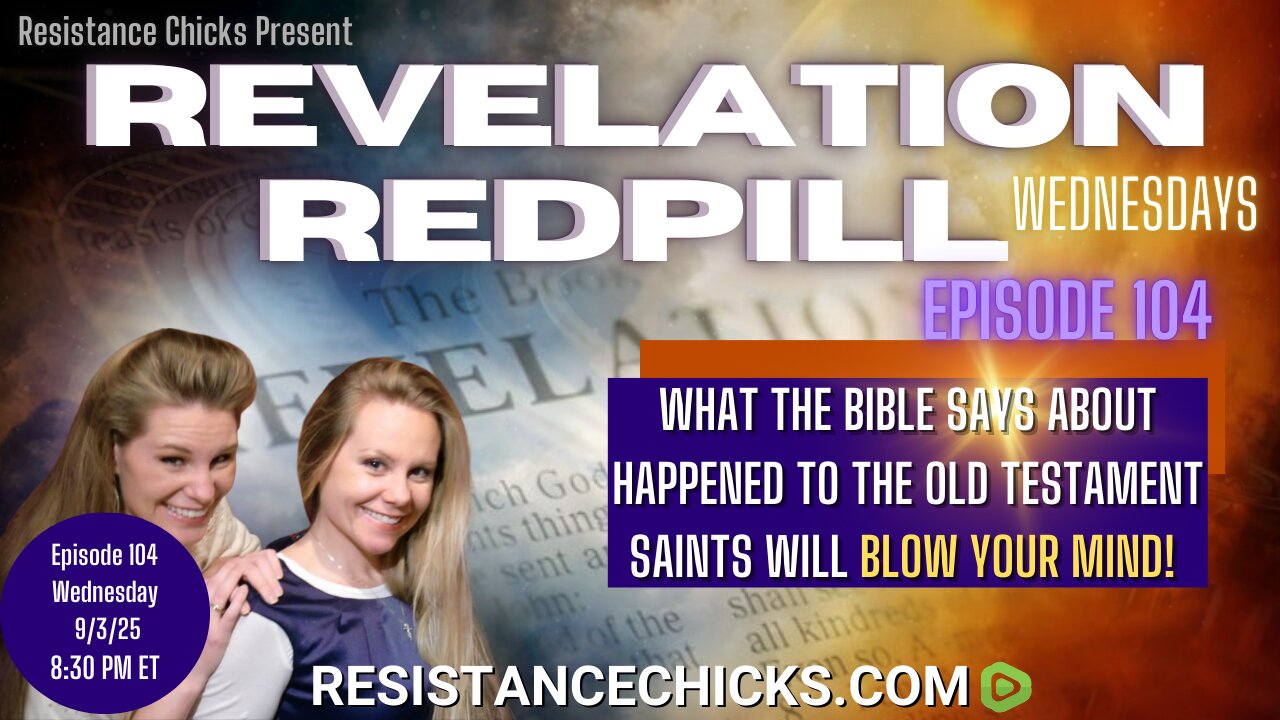 Revelation Redpill EP 104: What the Bible Says About Happened To The OT Saints Will Blow Your Mind!
