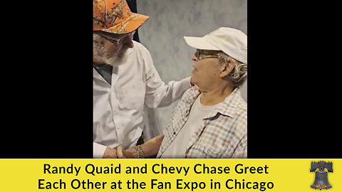 Randy Quaid and Chevy Chase Greet Each Other at the Fan Expo in Chicago