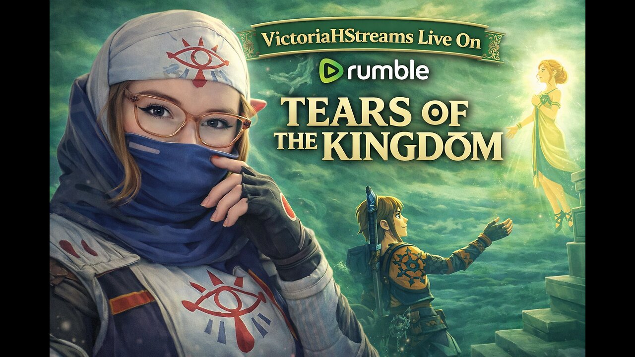 TOTK Day 7 - Rumble Only Streams!