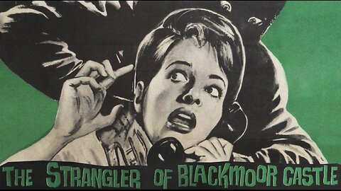 Destination Nightmare Late Movie: The Strangler Of BlackMoor Castle