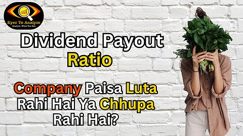 Dividend Payout Ratio – Company Paisa Luta Rahi Hai Ya Chhupa Rahi Hai? | ETA