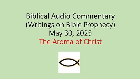 Biblical Audio Commentary - The Aroma of Christ