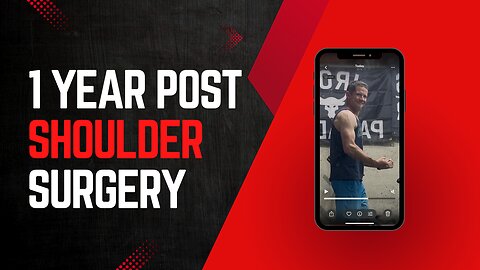 1 Year Post Shoulder Surgery