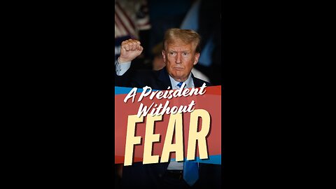A President Without Fear