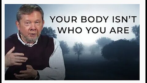 Breaking Free from the Ego's Grip: Eckhart Tolle on Body Identification