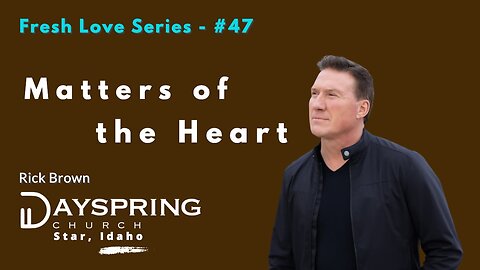 Fresh Love Series - Part 47 • Luke 16:1-18 • Pastor Rick Brown at Dayspring Church in Star, Idaho