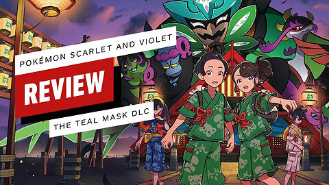 Pokémon Scarlet and Violet - The Teal Mask DLC Review