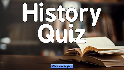 Interesting History Quiz