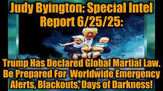 JUDY BYINGTON: SPECIAL INTEL REPORT 6/25/25