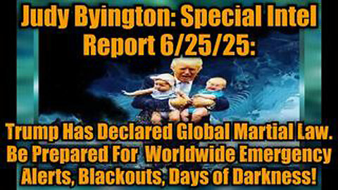 JUDY BYINGTON: SPECIAL INTEL REPORT 6/25/25
