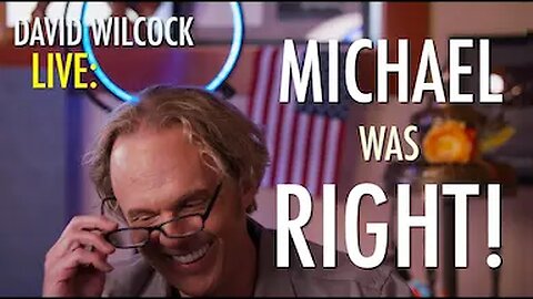 David Wilcock LIVE: Michael Was Right!