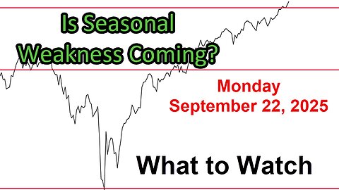 What to Watch Update for Monday September 22, 2025 