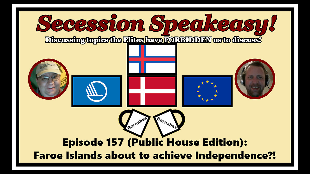 Secession Speakeasy #157 (Public House Edition): Faroe Islands about to achieve Independence?!
