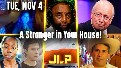 A Stranger in Your House! | JLP Tue 11-4-25