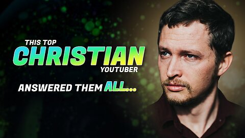 13 Questions That DIDN'T Stump This Christian