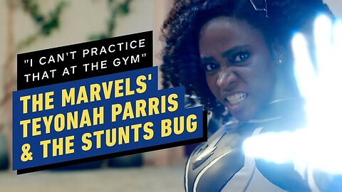 I Can't Practice That at the Gym' _ The Marvels' Teyonah Parris and the Stunts Bug