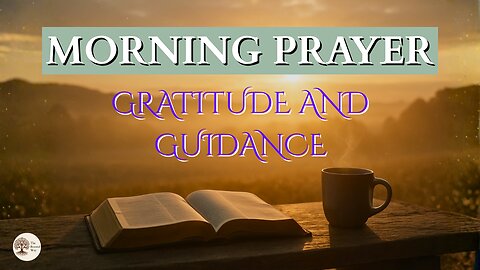 Morning Prayer for Gratitude and Guidance