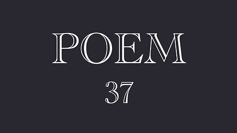 POEM 37