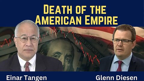 Einar Tangen: Economic Decline & Death of the American Empire