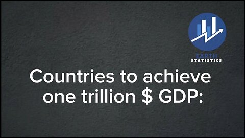 Countries to achieve one trillion $ GDP...