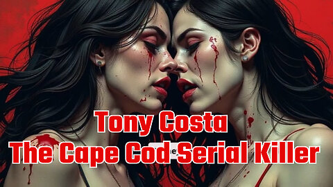 Tony Costa: The Cape Cod Cannibal | True Crime