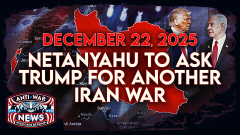 Netanyahu To Ask Trump for Another Iran War, US 'Pursuing' Third Tanker Near Venezuela, and More