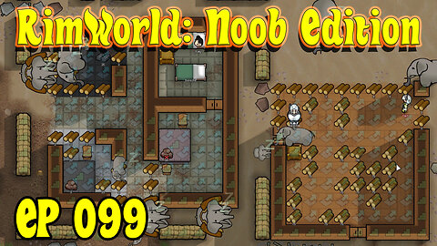 Tightening Up the Whole Base | RimWorld Noob [EP099]