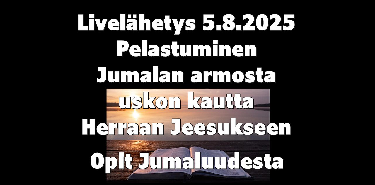 Pelastuminen Jumalan armosta uskon kautta Herraan Jeesukseen opit Jumaluudesta